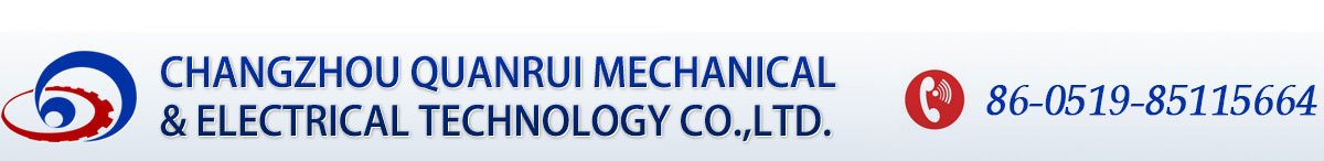 ChangZhou QuanRui mechanical & electrical technology Co.,Ltd.